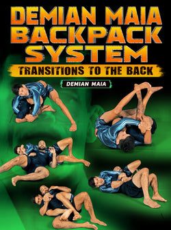 The Maia Backpack System: Transitions To The Back by Demian Maia - BJJ Fanatics