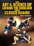 The Art & Science Of Locking The Shoulder From Closed Guard by Denny Prokopos