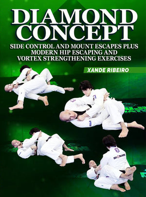 Diamond Concept : Side control and Mount Escapes Plus: Modern Hip Escaping and Vortex Strengthening Exercises by Xande Ribeiro - BJJ Fanatics