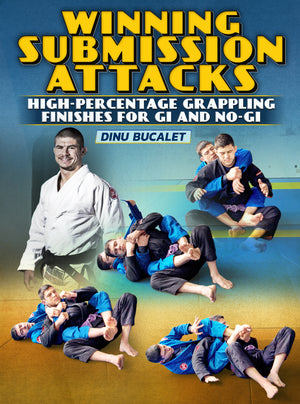 Winning Submission Attacks by Dinu Bucalet - BJJ Fanatics