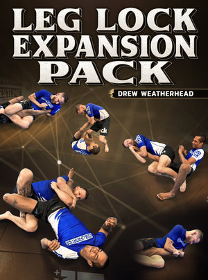 Leg Lock Expansion Pack by Drew Weatherhead - BJJ Fanatics