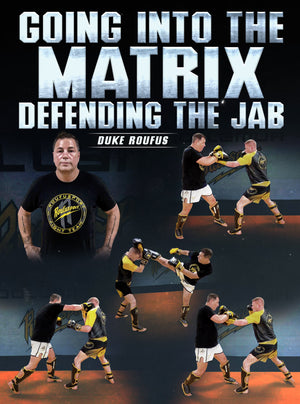 Going Into The Matrix: Defending The Jab by Duke Roufus - BJJ Fanatics