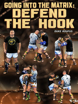 Going Into The Matrix: Defend The Hook by Duke Roufus - BJJ Fanatics