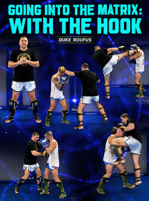 Going Into The Matrix: With The Hook by Duke Roufus - BJJ Fanatics