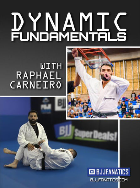 Dynamic Fundamentals by Raphael Carneiro – BJJ Fanatics