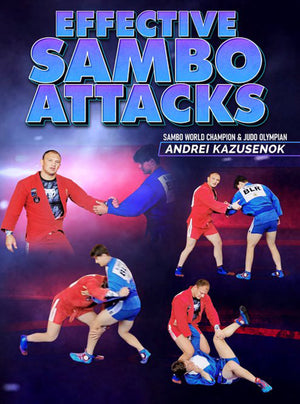 Effective Sambo Attacks by Andrei Kazusenok - BJJ Fanatics