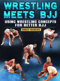 Wrestling Meets BJJ by Enock Francois