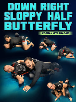 Down Right Sloppy Half Butterfly by Eoghan O'Flanagan - BJJ Fanatics