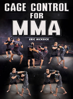 Cage Control For MMA by Eric Nicksick - BJJ Fanatics