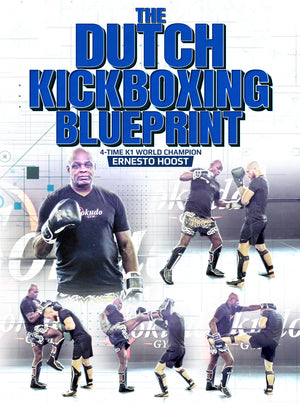 The Dutch Kickboxing Blueprint by Ernesto Hoost - BJJ Fanatics