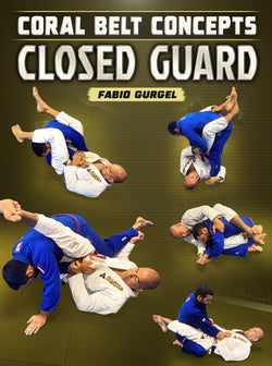 Coral Belt Concepts: Closed Guard by Fabio Gurgel - BJJ Fanatics