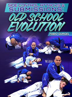 Side Control Attacks &Submissions: Old School Evolution by Fabio Gurgel - BJJ Fanatics