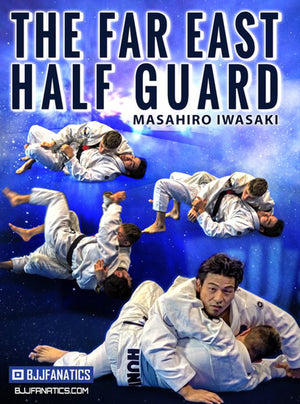 Far East Half Guard by Masahiro Iwasaki - BJJ Fanatics