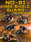 No Gi Knee Shield Guard by Felipe Pena Preguica