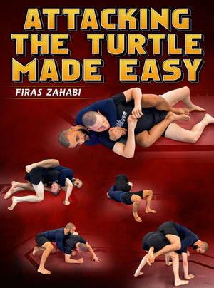 Attacking the Turtle Made Easy by Firas Zahabi - BJJ Fanatics