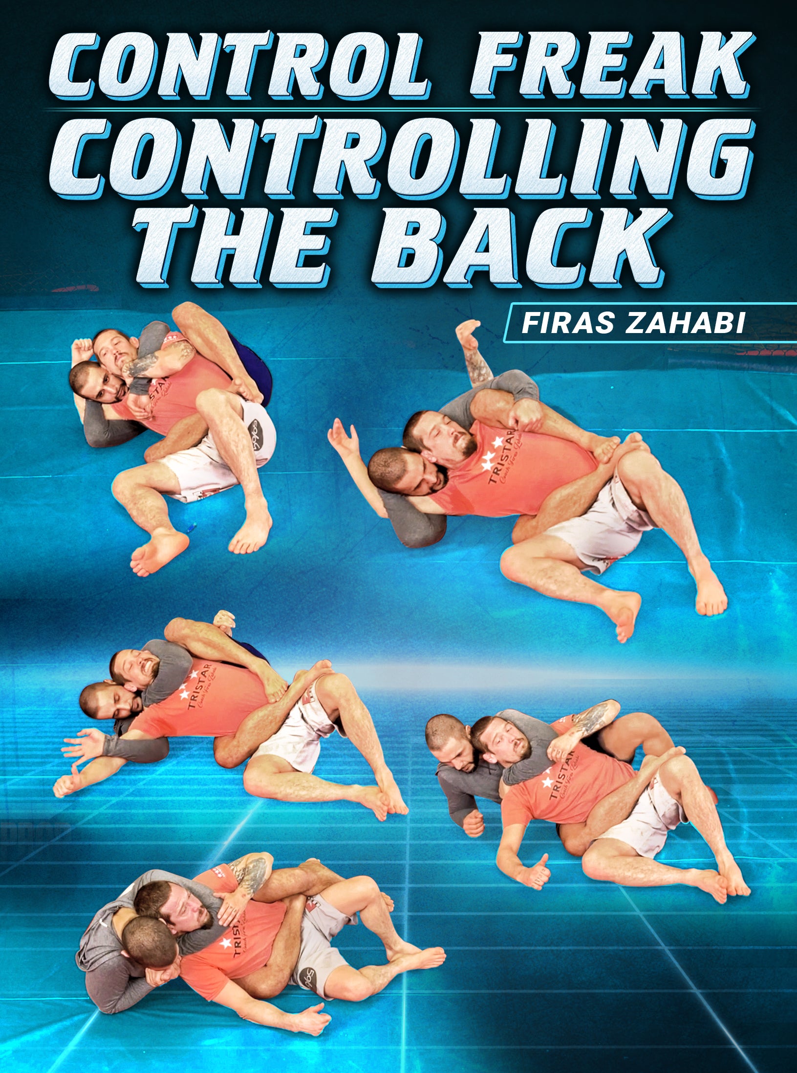 Control Freak: Controlling The Back by Firas Zahabi – BJJ Fanatics