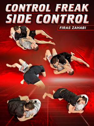 Control Freak: Side Control by Firas Zahabi - BJJ Fanatics