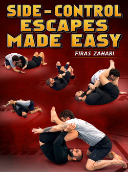 Side Control Escapes Made Easy by Firas Zahabi - BJJ Fanatics