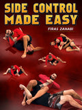 Side Control Made Easy by Firas Zahabi
