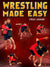 Wrestling Made Easy by Firas Zahabi