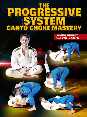 The Progressive System: Canto Choke Mastery by Flavio Canto - BJJ Fanatics