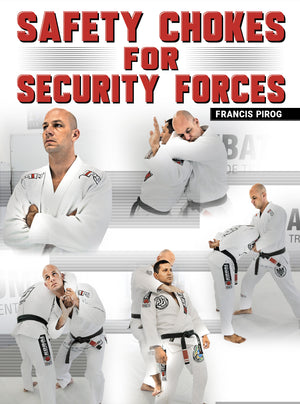 Safety Chokes For Security Forces by Francis Pirog - BJJ Fanatics