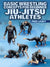 Basic Wrestling Concepts For Jiu-Jitsu Athletes by Fred Leavy - BJJ Fanatics