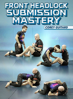 Front Headlock Submission Mastery by Corey Guitard - BJJ Fanatics