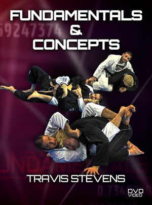Fundamentals & Concepts by Travis Stevens - BJJ Fanatics