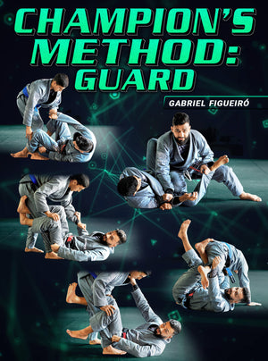 Champions Method: Guard by Gabriel Figueiro - BJJ Fanatics