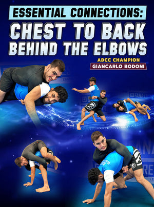 Essential Connections: Chest To Back - Behind The Elbows by Giancarlo Bodoni - BJJ Fanatics