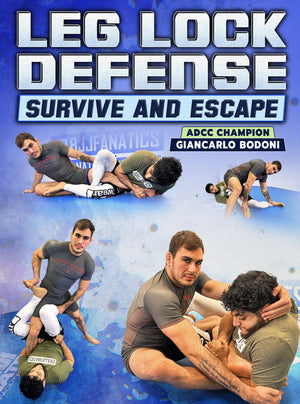 Leg Lock Defense: Survive And Escape by Giancarlo Bodoni - BJJ Fanatics