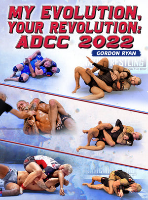 My Evolution Your Revolution: ADCC 2022 by Gordon Ryan - BJJ Fanatics