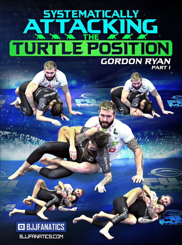 Turtle Position Systematically Attacking the Turtle Position by Gordon Ryan – BJJ Fanatics