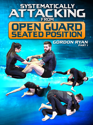 Systematically Attacking From Open Guard Seated Position by Gordon Ryan - BJJ Fanatics