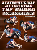 Systematically Attacking the Guard Body Lock Study by Gordon Ryan