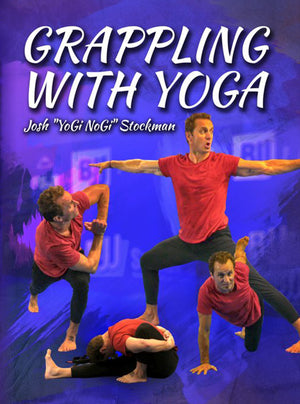 Grappling With Yoga by Josh Stockman - BJJ Fanatics