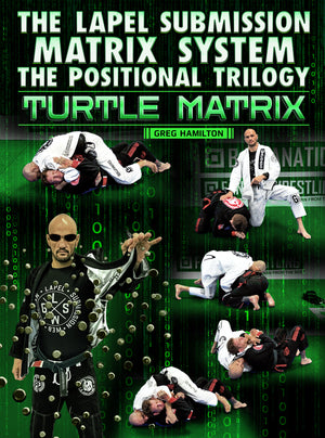 The Lapel Submission Matrix System The Positional Trilogy: Turtle Matrix by Greg Hamilton - BJJ Fanatics