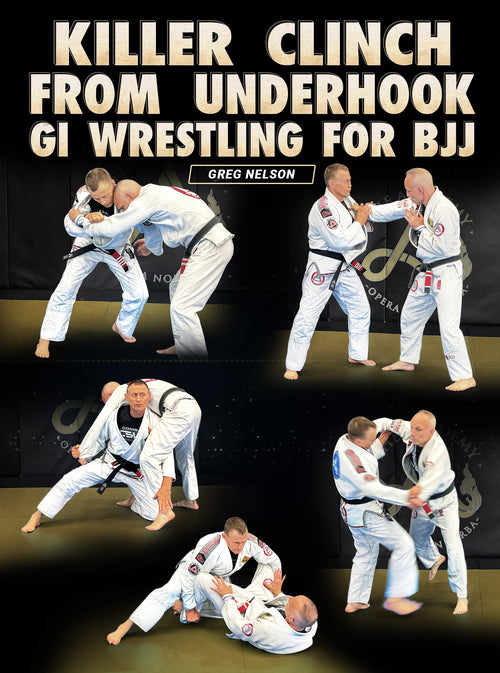 Killer Clinch From Underhook Gi Wrestling For BJJ by Greg Nelson - BJJ Fanatics