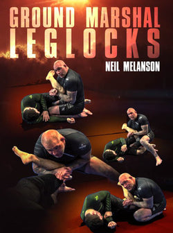 Ground Marshal Leglocks by Neil Melanson - BJJ Fanatics