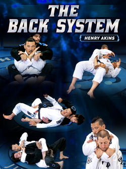 The Back System by Henry Akins - BJJ Fanatics