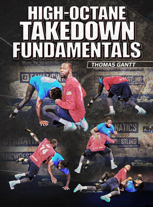 High-Octane Takedown Fundamentals by Thomas Gantt - BJJ Fanatics