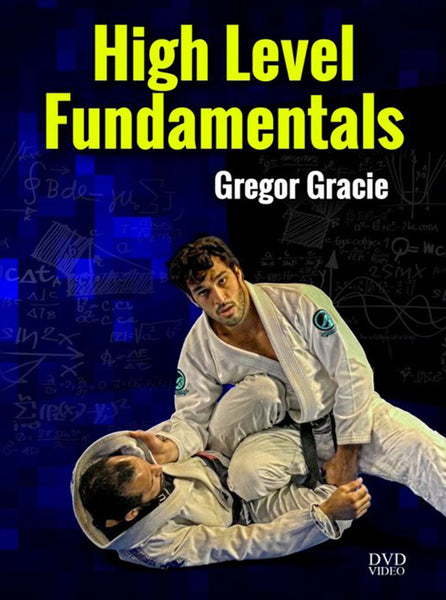 High Level Fundamentals by Gregor Gracie – BJJ Fanatics