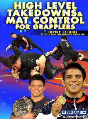 High Level Takedowns and Mat Control for Grapplers by Henry Cejudo - BJJ Fanatics