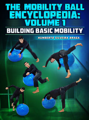 The Mobility Ball Encyclopedia volume 1: Building Basic Mobility by Humberto Silveira - BJJ Fanatics