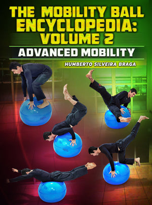 The Mobility Ball Encyclopedia volume 2: Advanced Mobility by Humberto Silveira - BJJ Fanatics