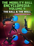 The Mobility Ball Encyclopedia volume 4: The Ball and the Wall by Humberto Silveira