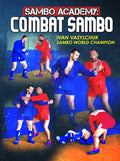 Sambo Academy: Combat Sambo by Ivan Vasylchuk