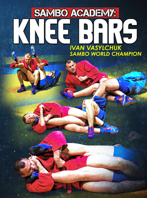 Sambo Academy: Kneebars by Ivan Vasylchuk - BJJ Fanatics