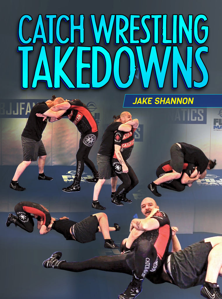 Catch Wrestling Takedowns by Jake Shannon – BJJ Fanatics